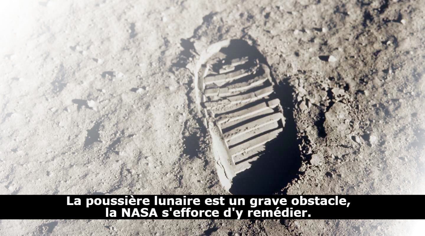 La poussière lunaire est un grave obstacle, la NASA s'efforce d'y remédier.