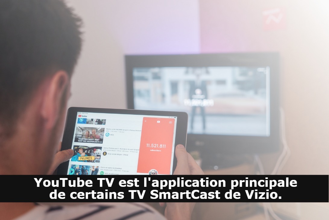 YouTube TV est l'application principale de certains TV SmartCast de Vizio.