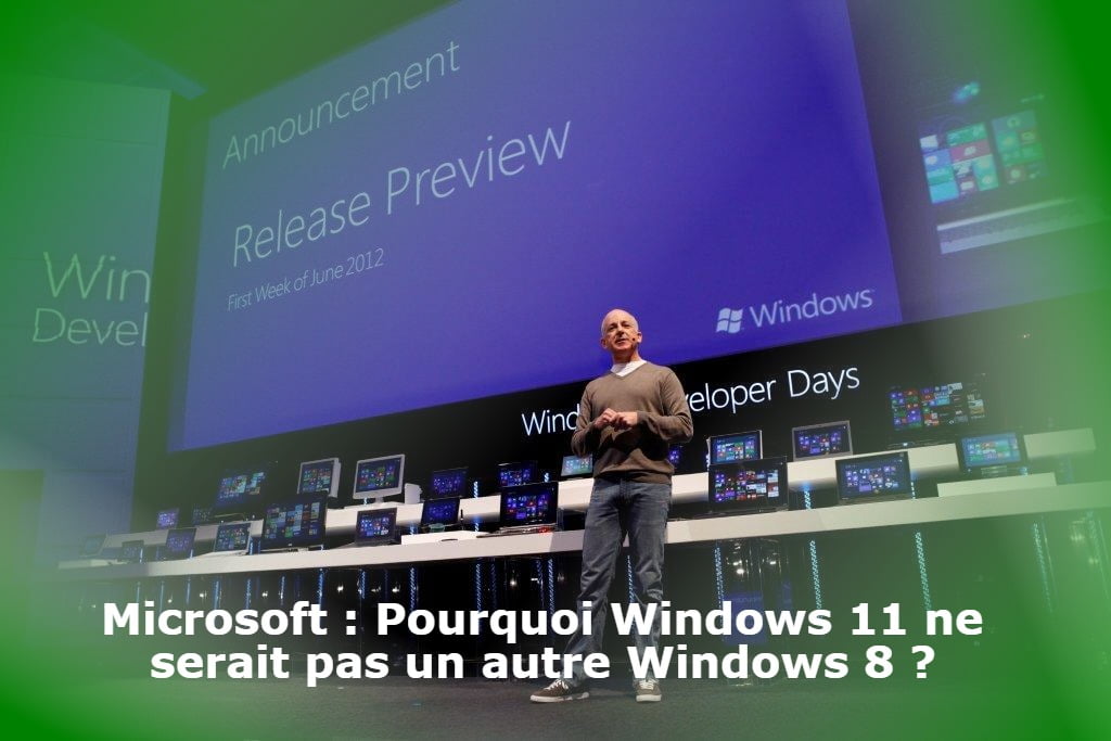 Microsoft : Pourquoi Windows 11 ne serait pas un autre Windows 8 ?