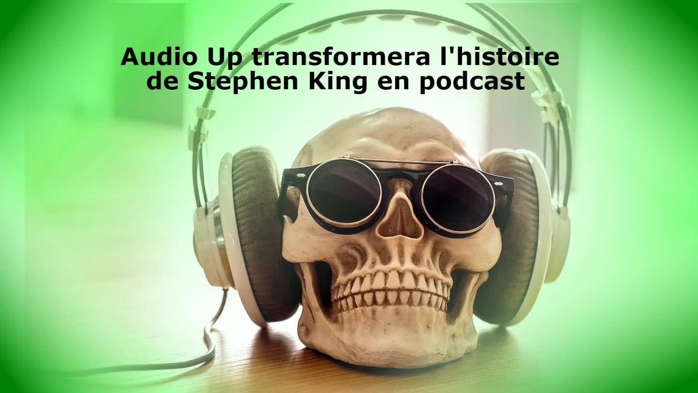 audio-up-transformera-l'histoire-classique-de-stephen-king-en-un-podcast-sombre-et-scenarise