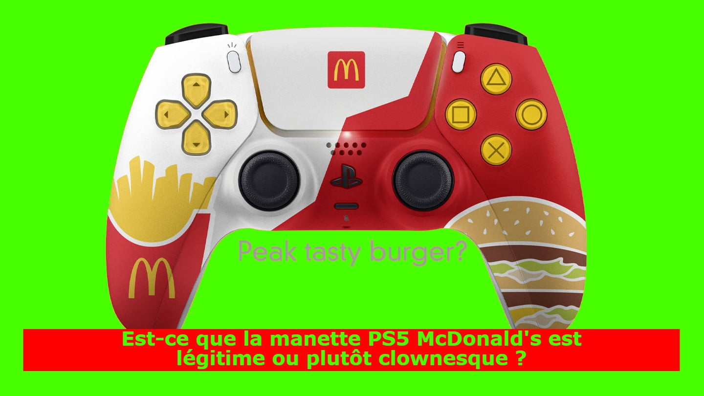 Est-ce que la manette PS5 McDonald's est légitime ou plutôt clownesque ?