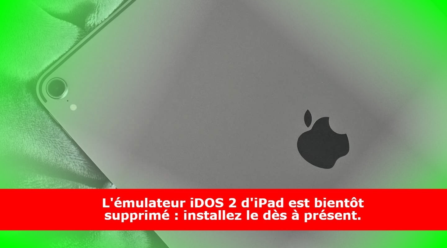 L'émulateur iDOS 2 d'iPad est bientôt supprimé : installez le dès à présent.