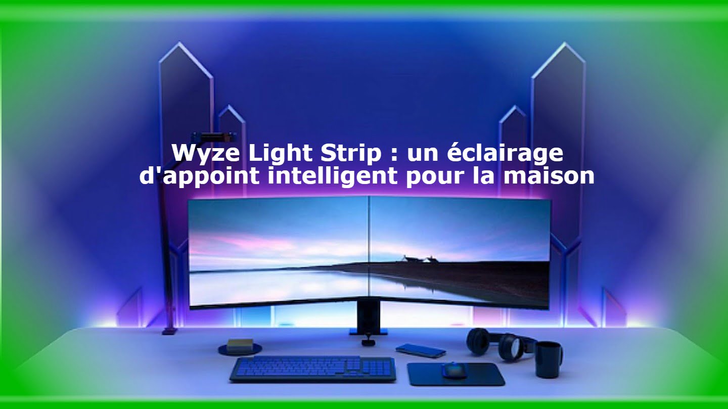 wyze-light-strip-apporte-un-eclairage-d'accentuation-intelligent-a-chaque-partie-de-votre-maison