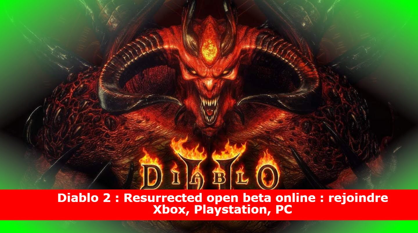 Diablo 2 : Resurrected open beta online : rejoindre Xbox, Playstation, PC