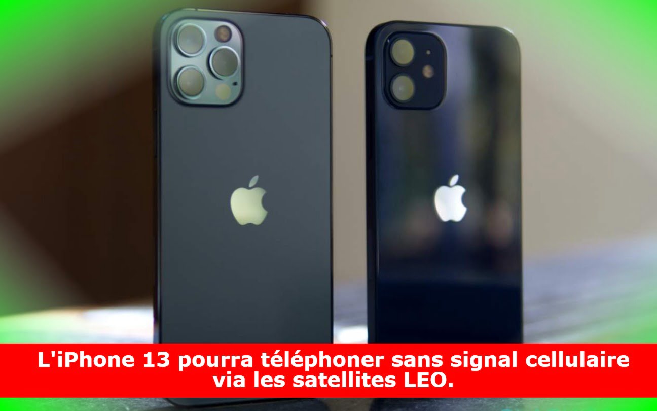 L'iPhone 13 pourra téléphoner sans signal cellulaire via les satellites LEO.