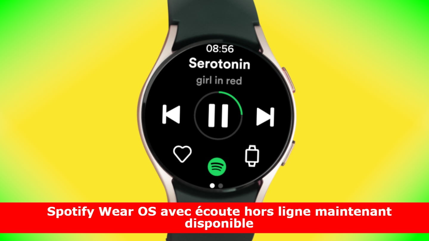 Spotify Wear OS avec écoute hors ligne maintenant disponible
