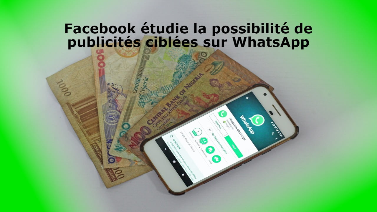 Facebook étudie la possibilité de publicités ciblées sur WhatsApp
