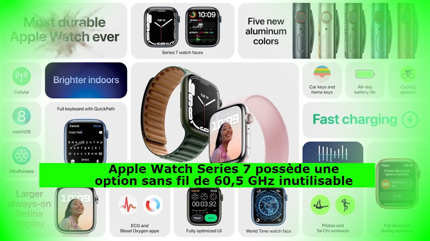 Apple Watch Series 7 possède une option sans fil de 60,5 GHz inutilisable