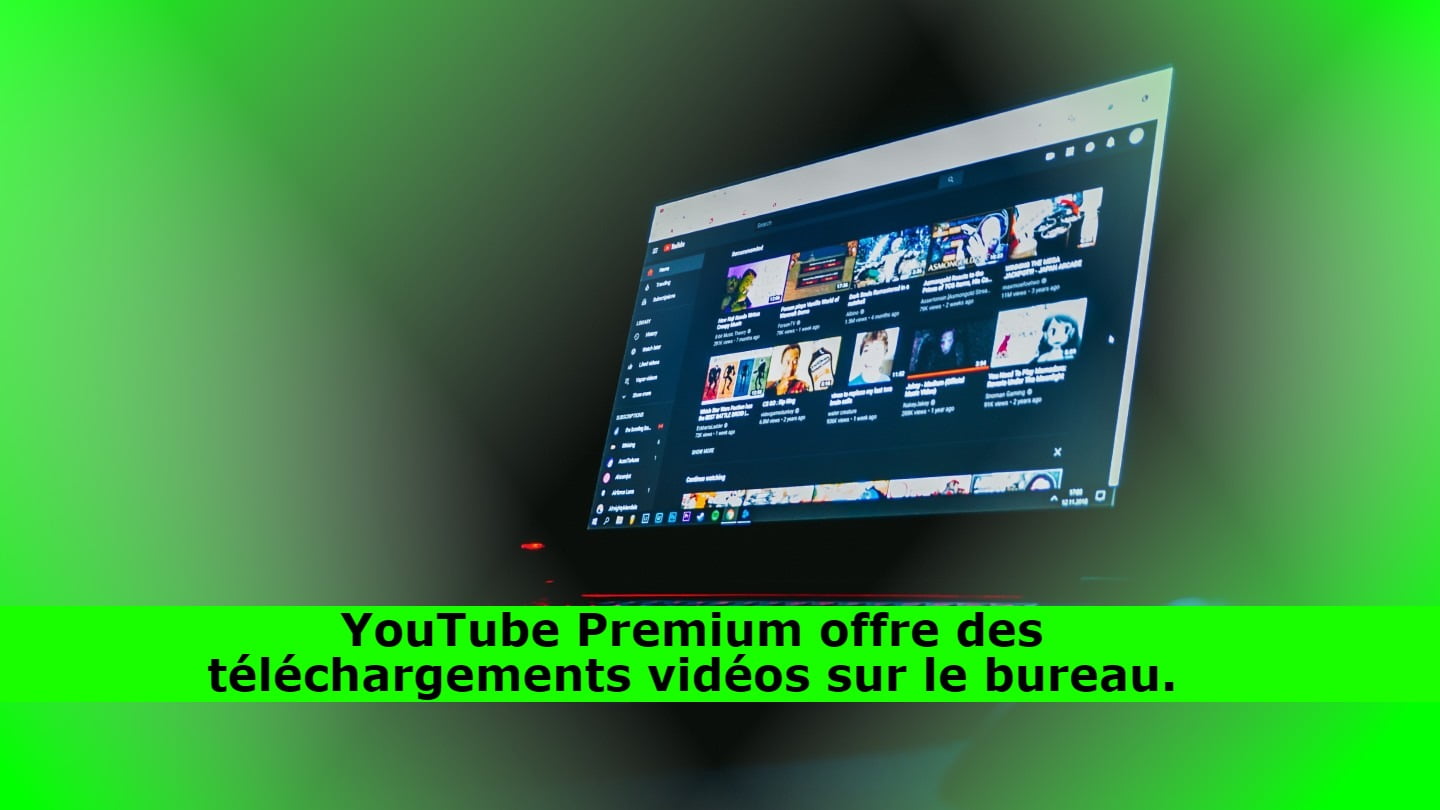 YouTube Premium offre des téléchargements vidéos sur le bureau.
