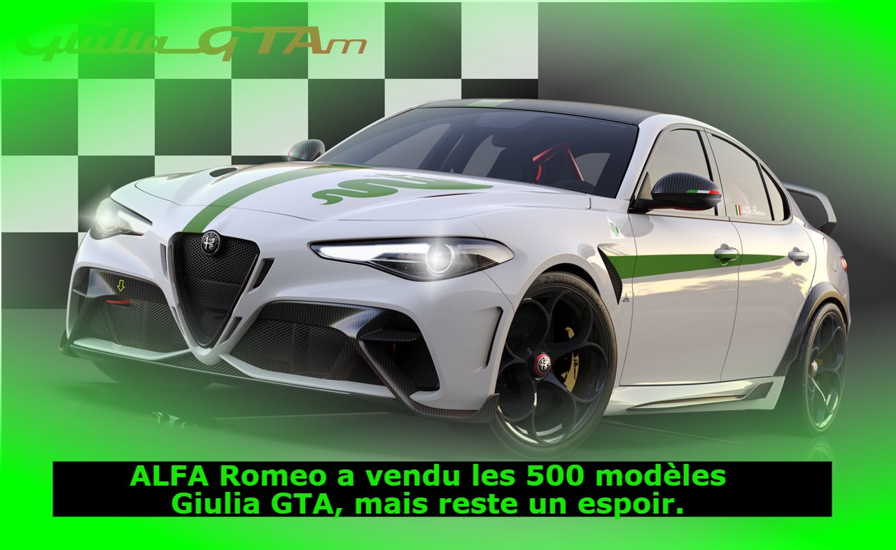 ALFA Romeo a vendu les 500 modèles Giulia GTA, mais reste un espoir.