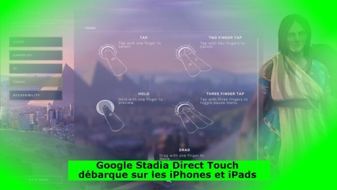 Google Stadia Direct Touch débarque sur les iPhones et iPads