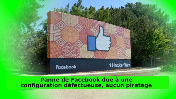 Panne de Facebook due à une configuration défectueuse, aucun piratage