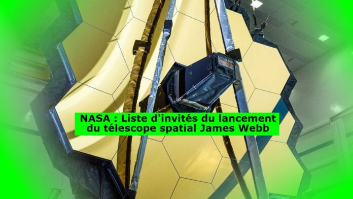 NASA : Liste d'invités du lancement du télescope spatial James Webb