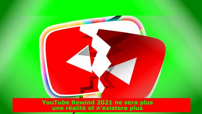 YouTube Rewind 2021 ne sera plus une réalité et n'existera plus
