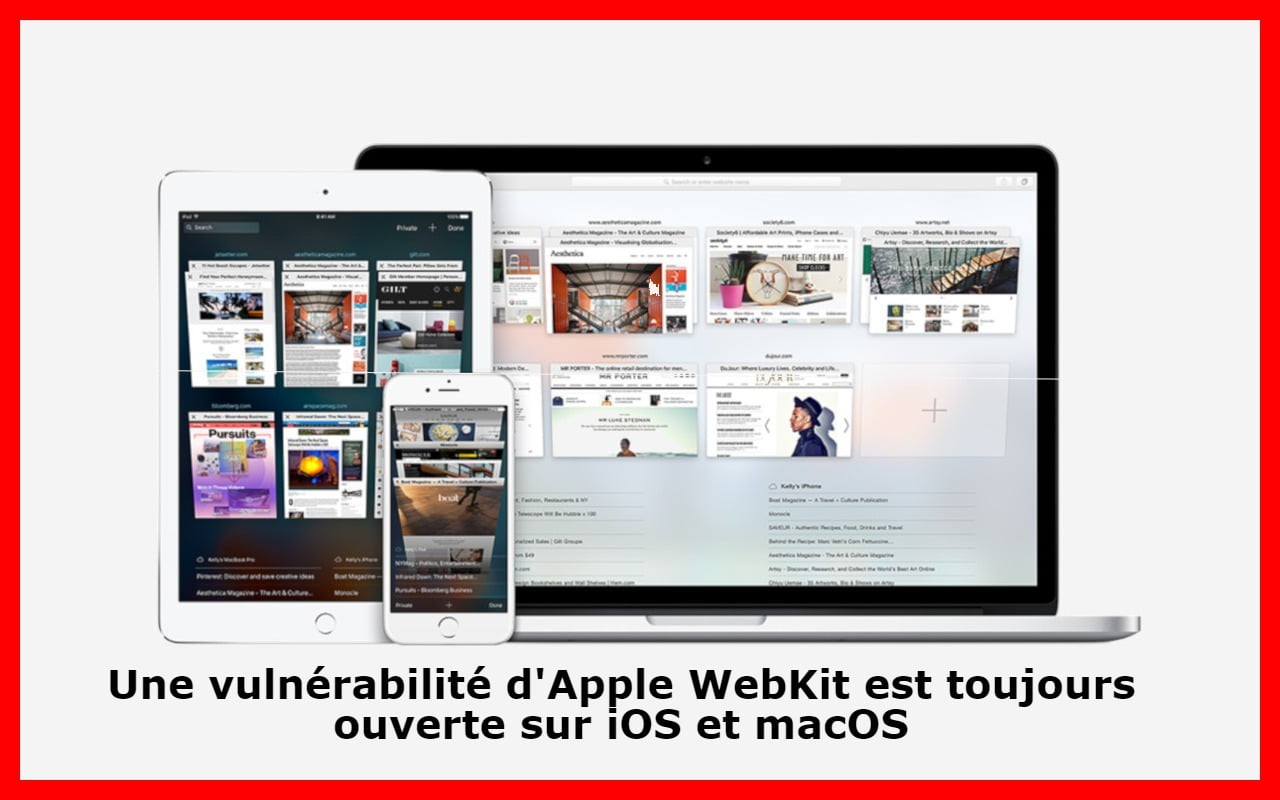Une vulnérabilité d'Apple WebKit est toujours ouverte sur iOS et macOS