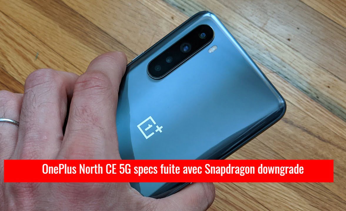 OnePlus North CE 5G specs fuite avec Snapdragon downgrade