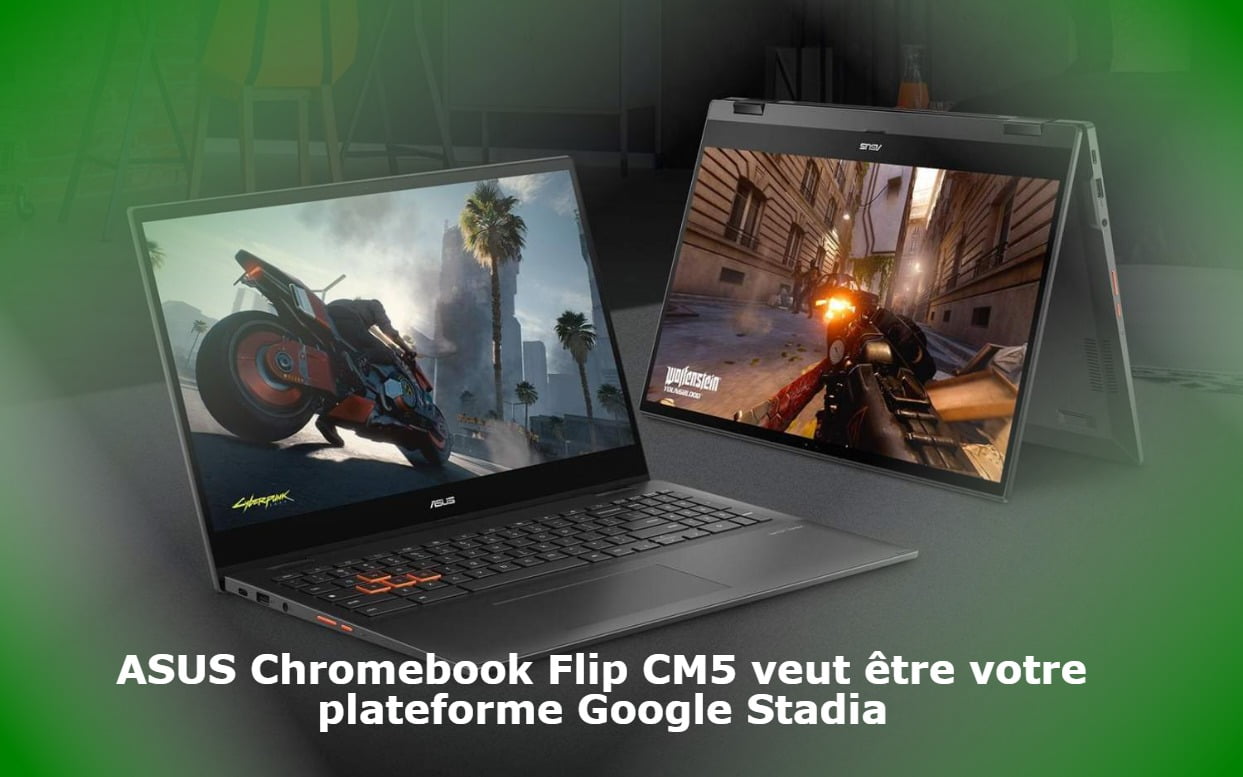 ASUS Chromebook Flip CM5 veut être votre plateforme Google Stadia