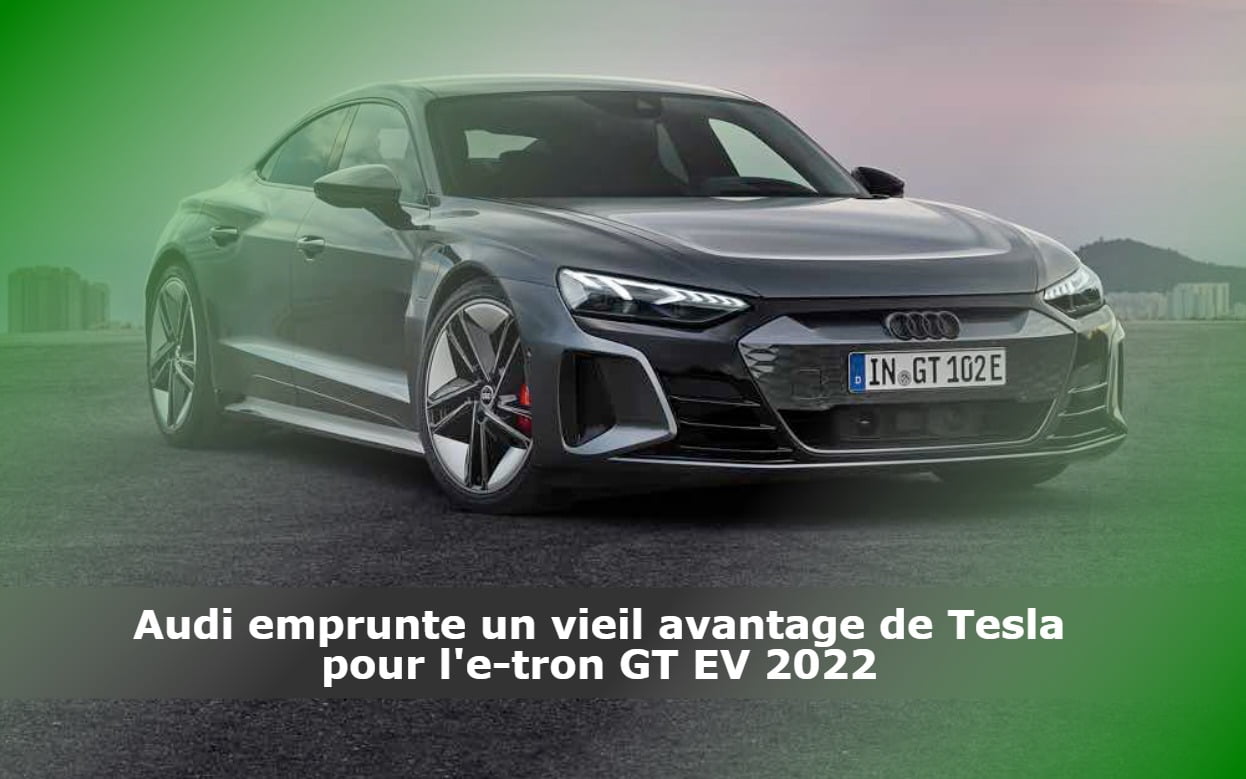 Audi emprunte un vieil avantage de Tesla pour l'e-tron GT EV 2022