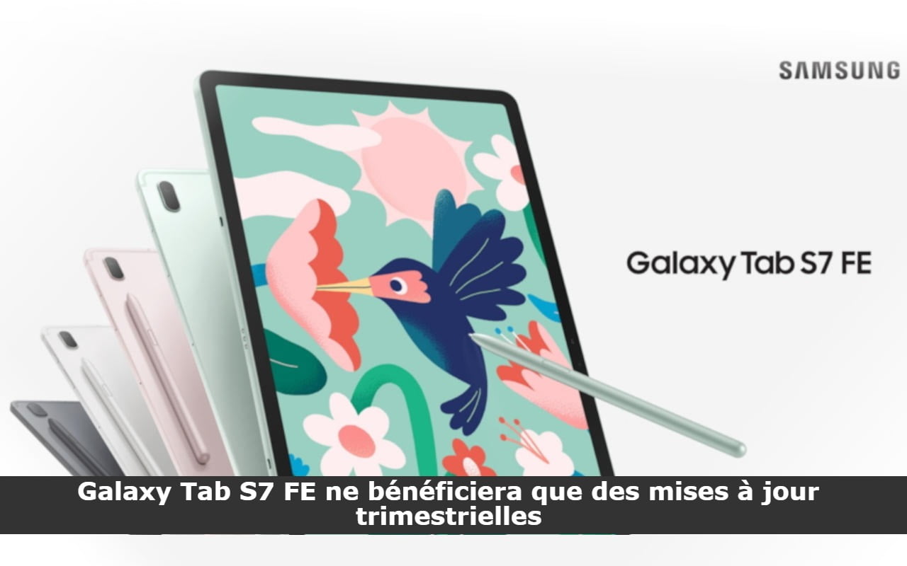 Galaxy Tab S7 FE ne bénéficiera que des mises à jour trimestrielles