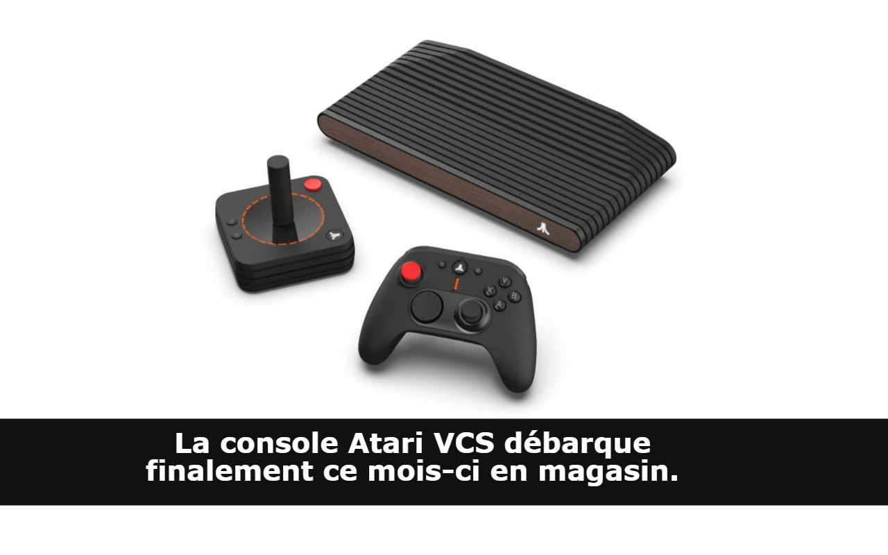 La console Atari VCS débarque finalement ce mois-ci en magasin.