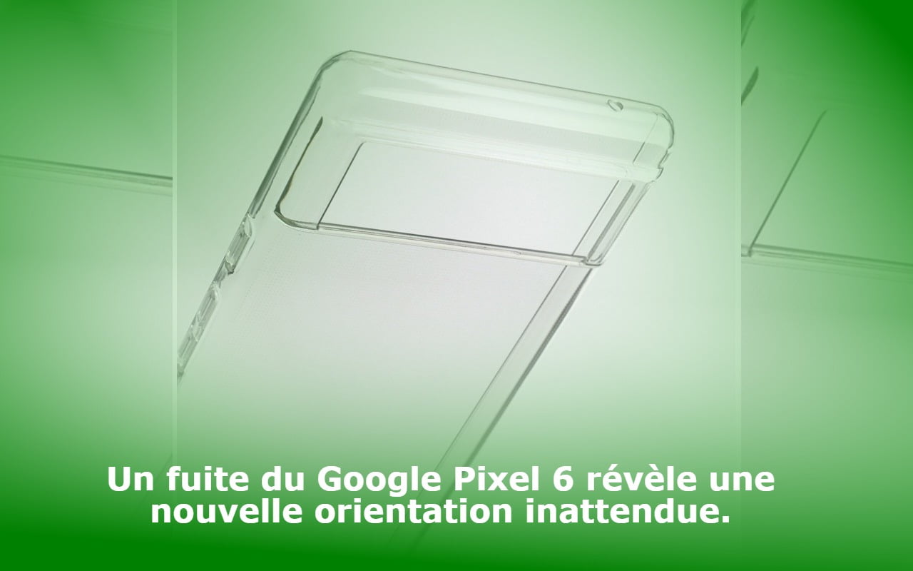 Un fuite du Google Pixel 6 révèle une nouvelle orientation inattendue.