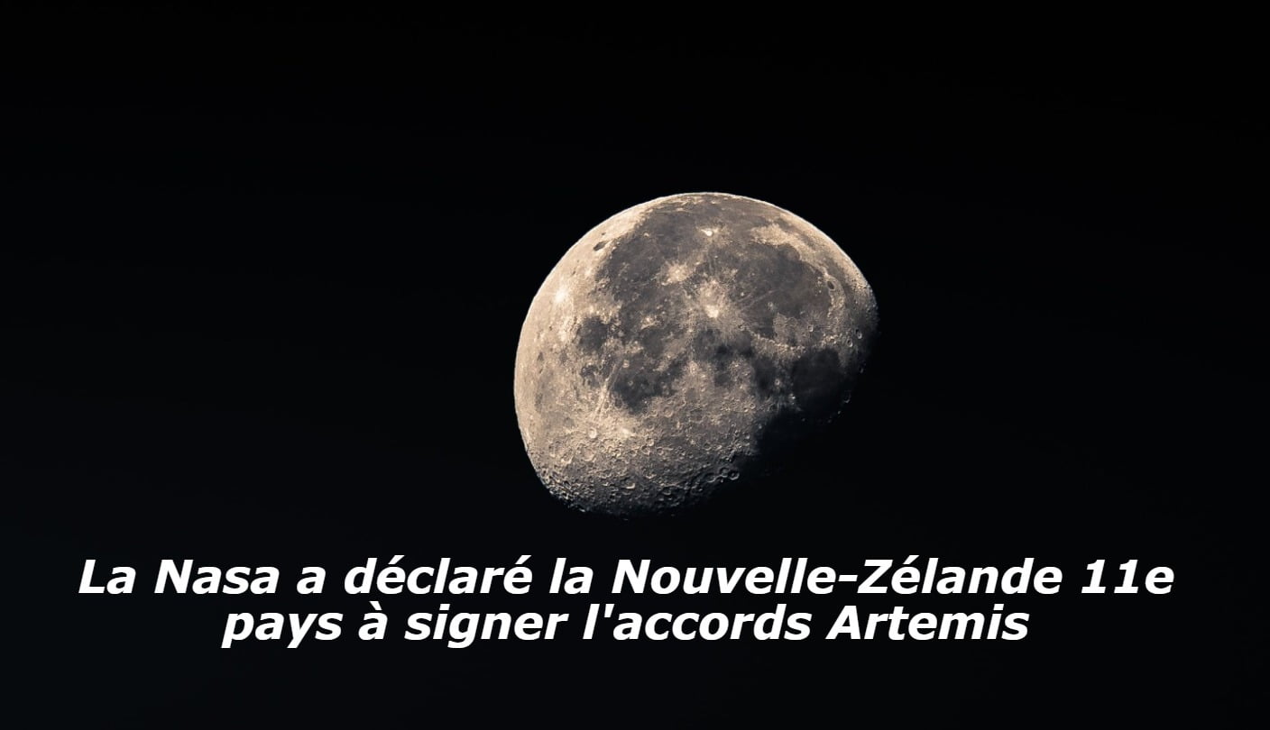 La Nasa a déclaré la Nouvelle-Zélande 11e pays à signer l'accords Artemis