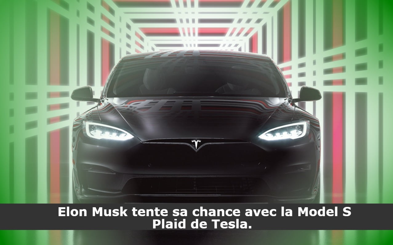 Elon Musk tente sa chance avec la Model S Plaid de Tesla.