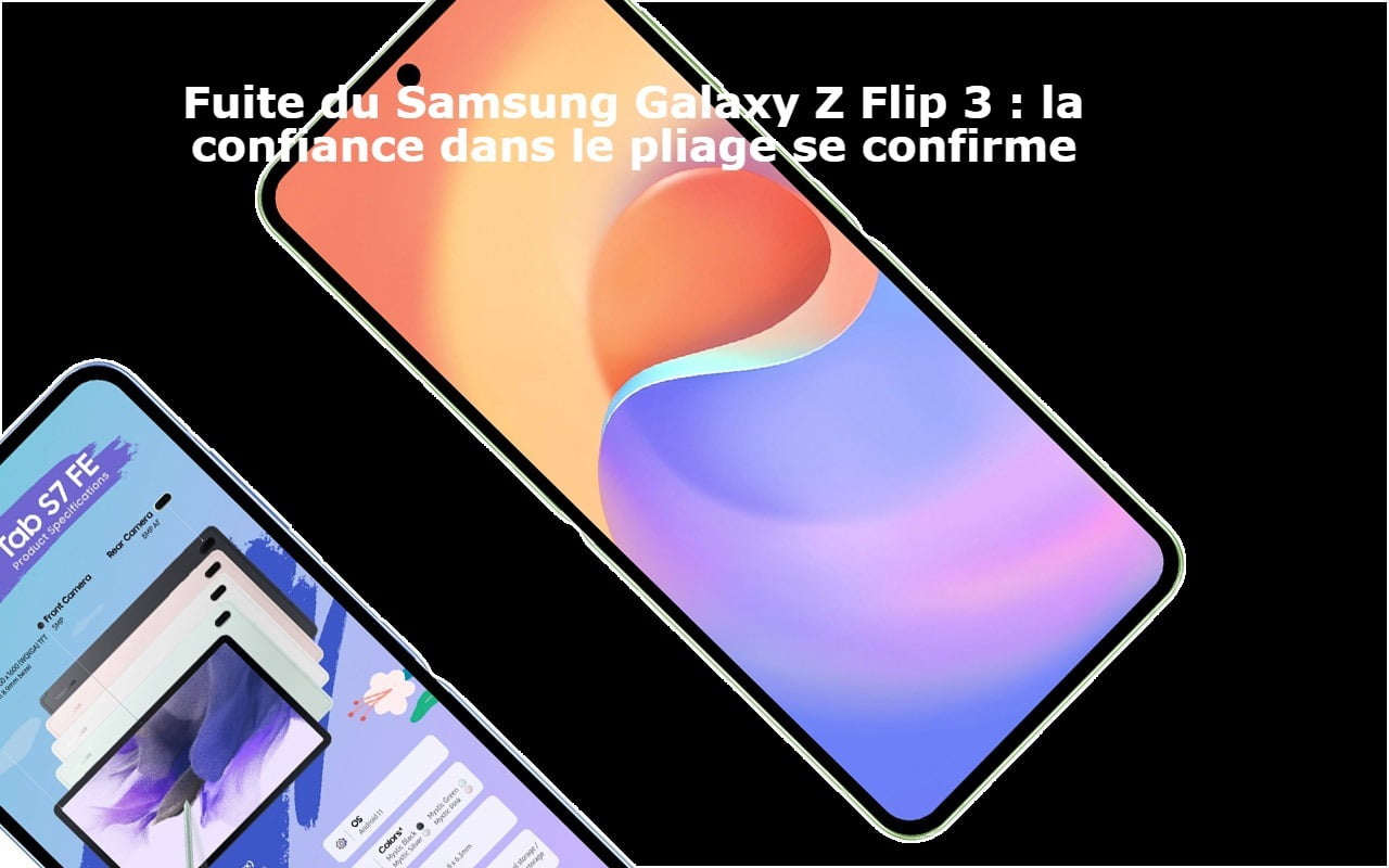 Fuite du Samsung Galaxy Z Flip 3 : la confiance dans le pliage se confirme