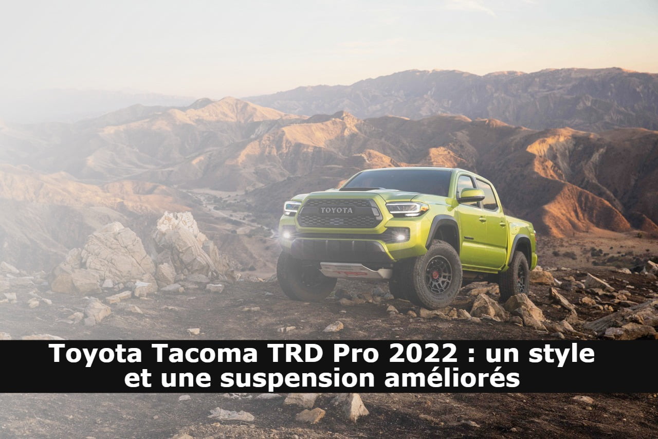 Toyota Tacoma TRD Pro 2022 : un style et une suspension améliorés