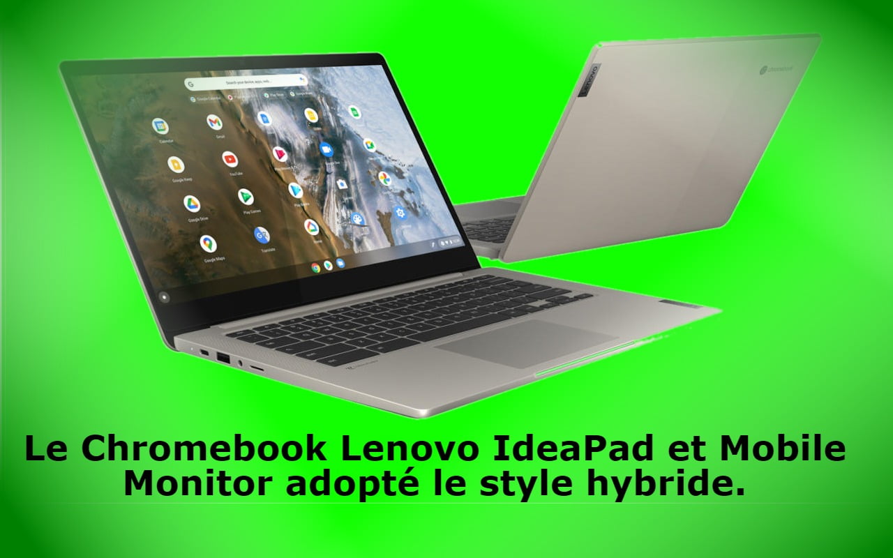 les-chromebooks-lenovo-ideapad-et-mobile-monitor-adoptent-le-mode-de-vie-hybride