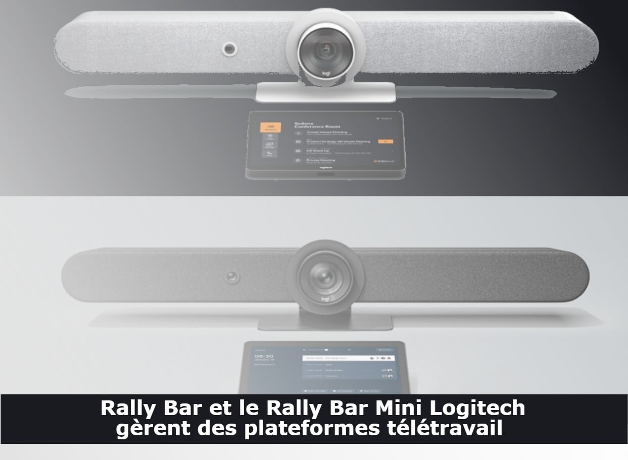 Rally Bar et le Rally Bar Mini Logitech gèrent des plateformes télétravail