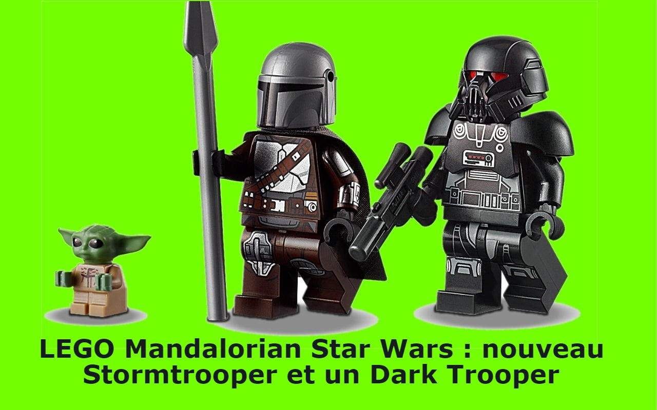 LEGO Mandalorian Star Wars : nouveau Stormtrooper et un Dark Trooper