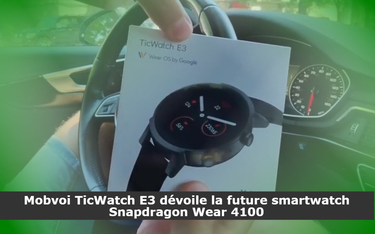 Mobvoi TicWatch E3 dévoile la future smartwatch Snapdragon Wear 4100