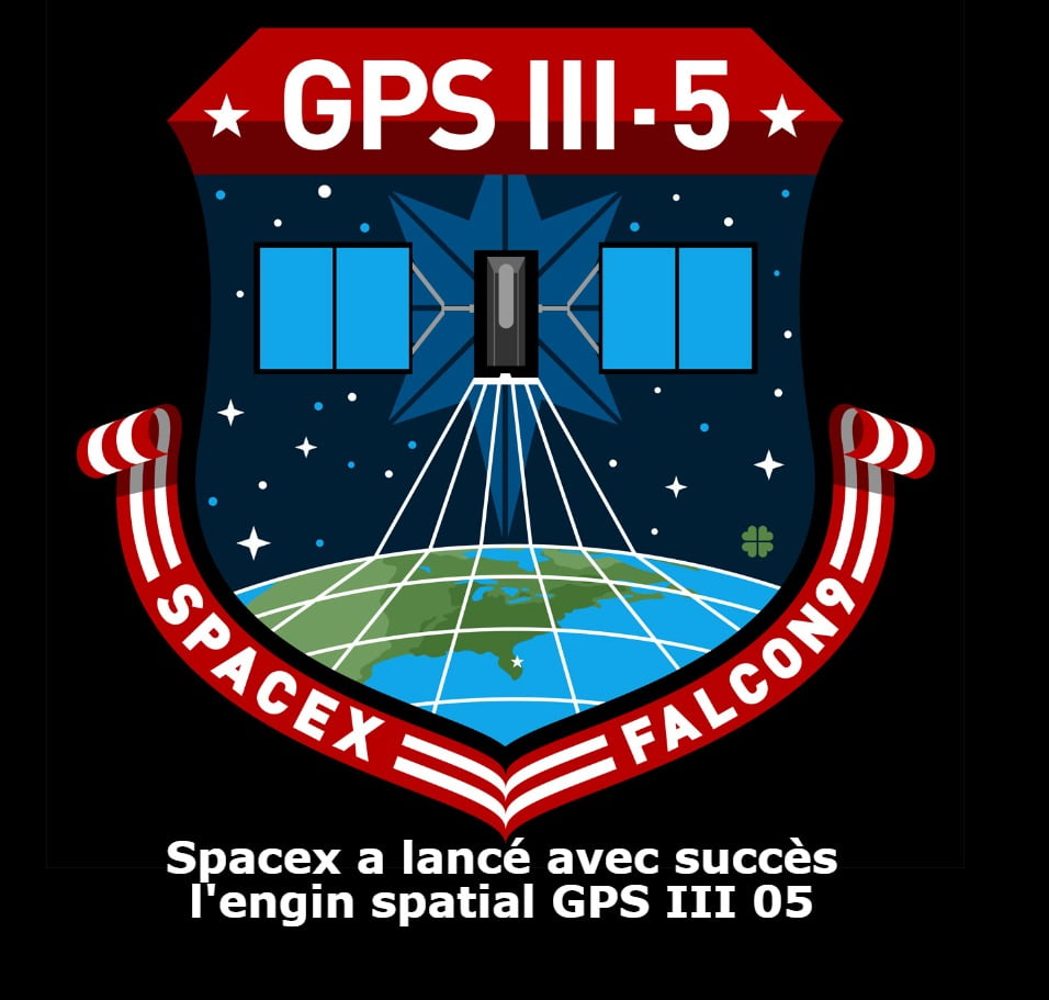 Spacex a lancé avec succès l'engin spatial GPS III 05