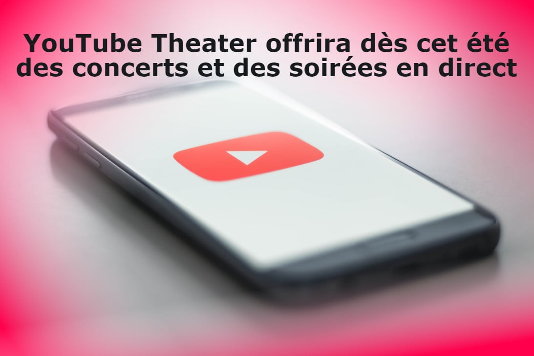 YouTube Theater offrira dès cet été des concerts et des soirées en direct