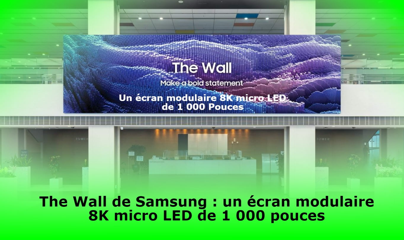 The Wall de Samsung : un écran modulaire 8K micro LED de 1 000 pouces
