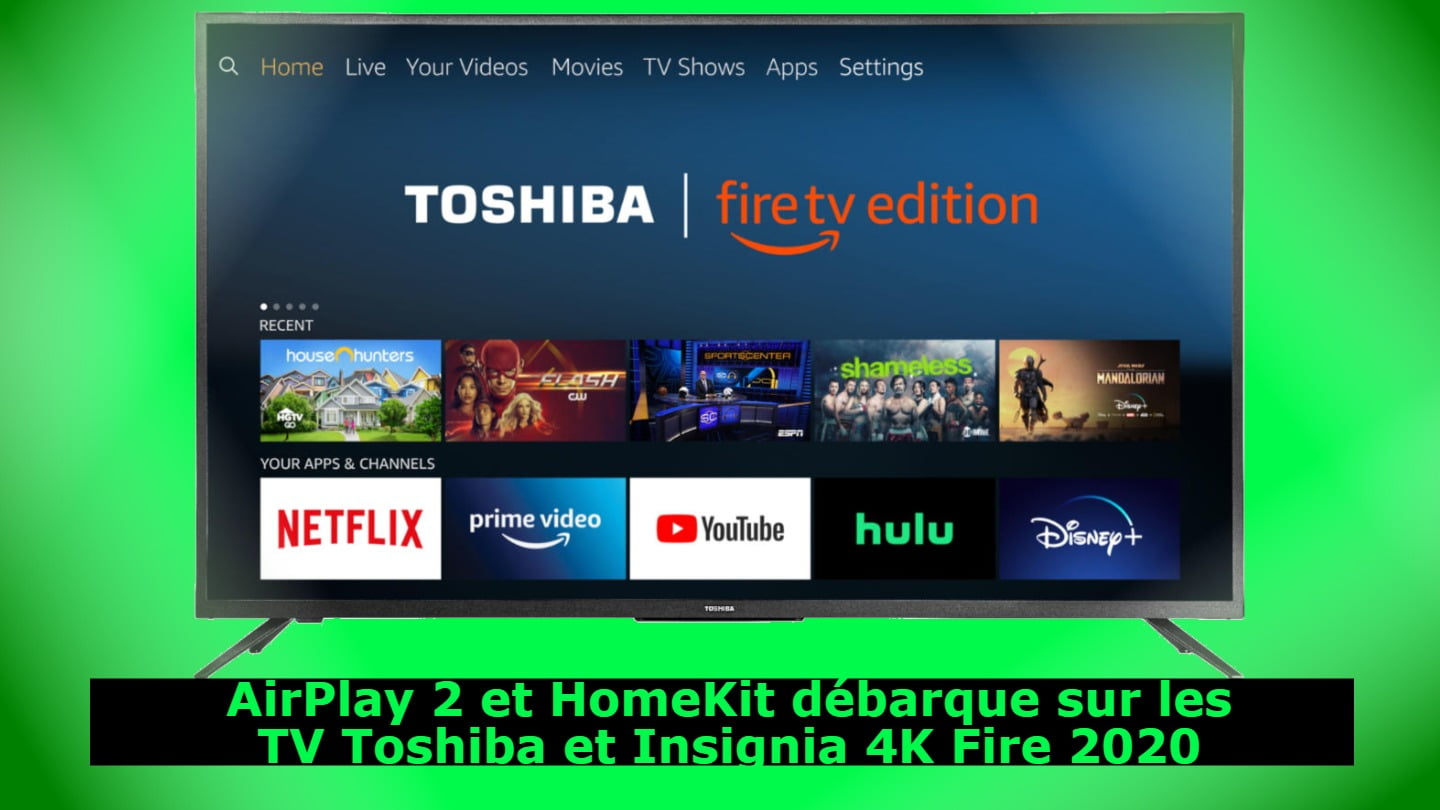AirPlay 2 et HomeKit débarque sur les TV Toshiba et Insignia 4K Fire 2020