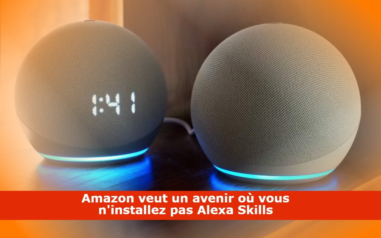 Amazon veut un avenir où vous n'installez pas Alexa Skills