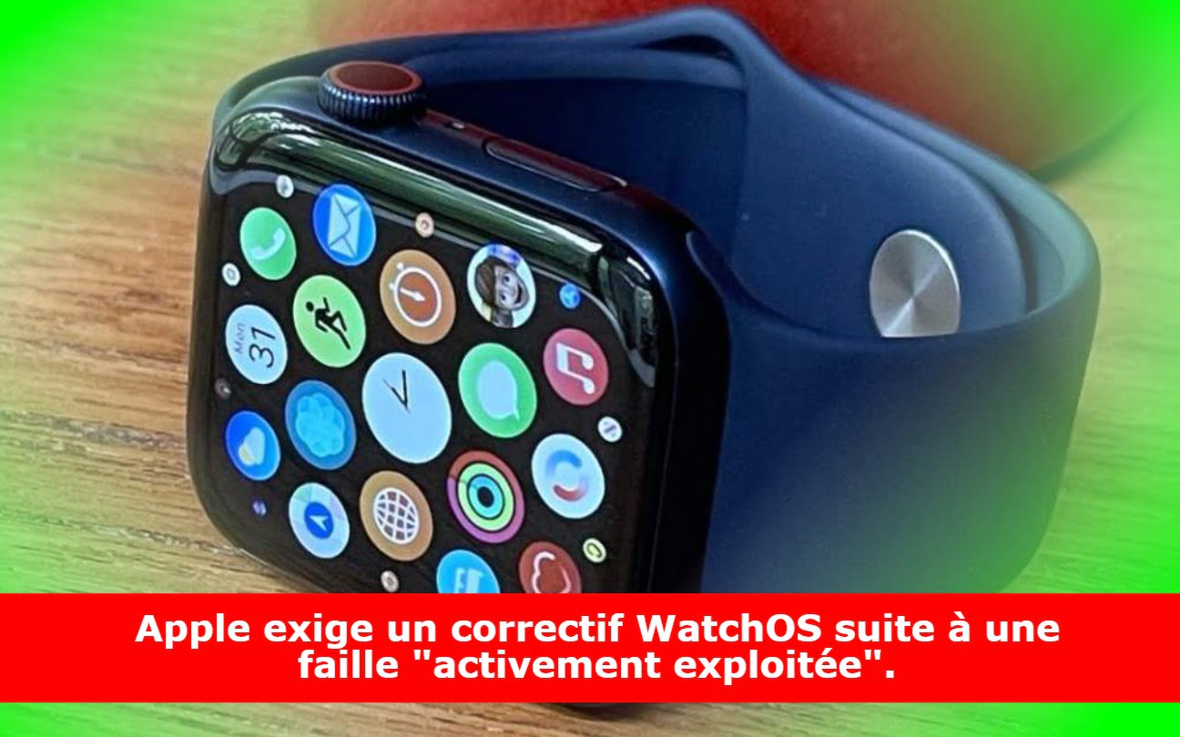 Apple exige un correctif WatchOS suite à une faille 