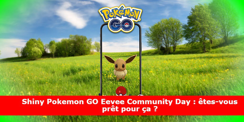 Shiny Pokemon GO Eevee Community Day : êtes-vous prêt pour ça ?