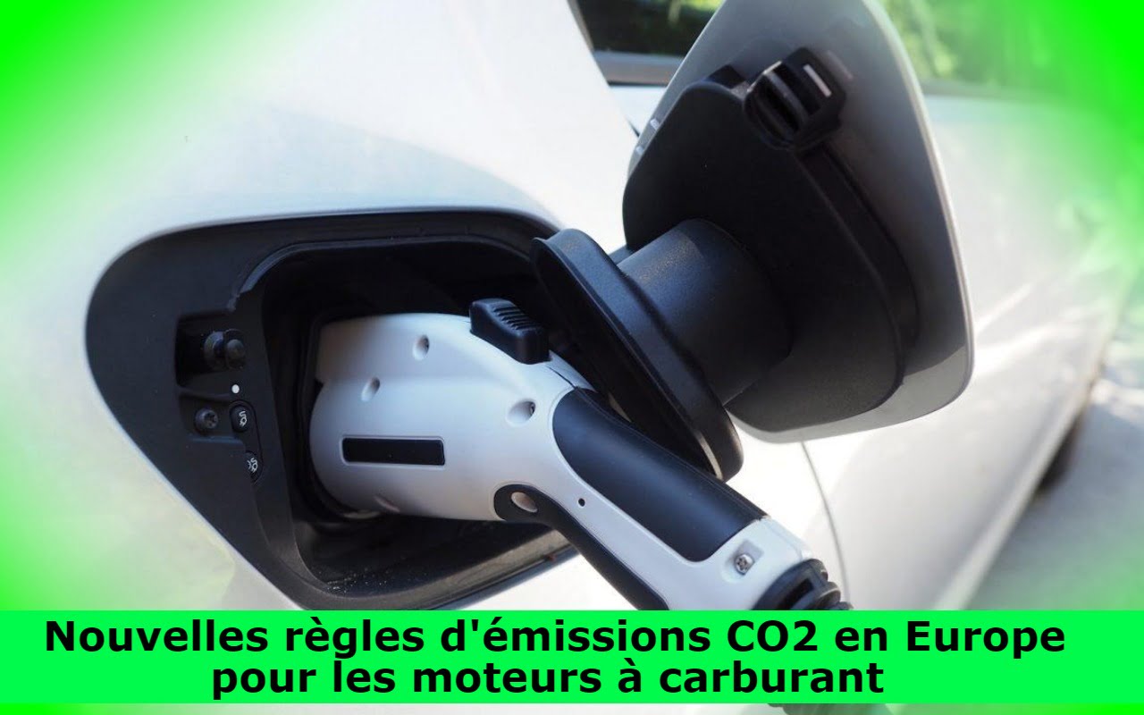 Nouvelles règles d'émissions CO2 en Europe pour les moteurs à carburant