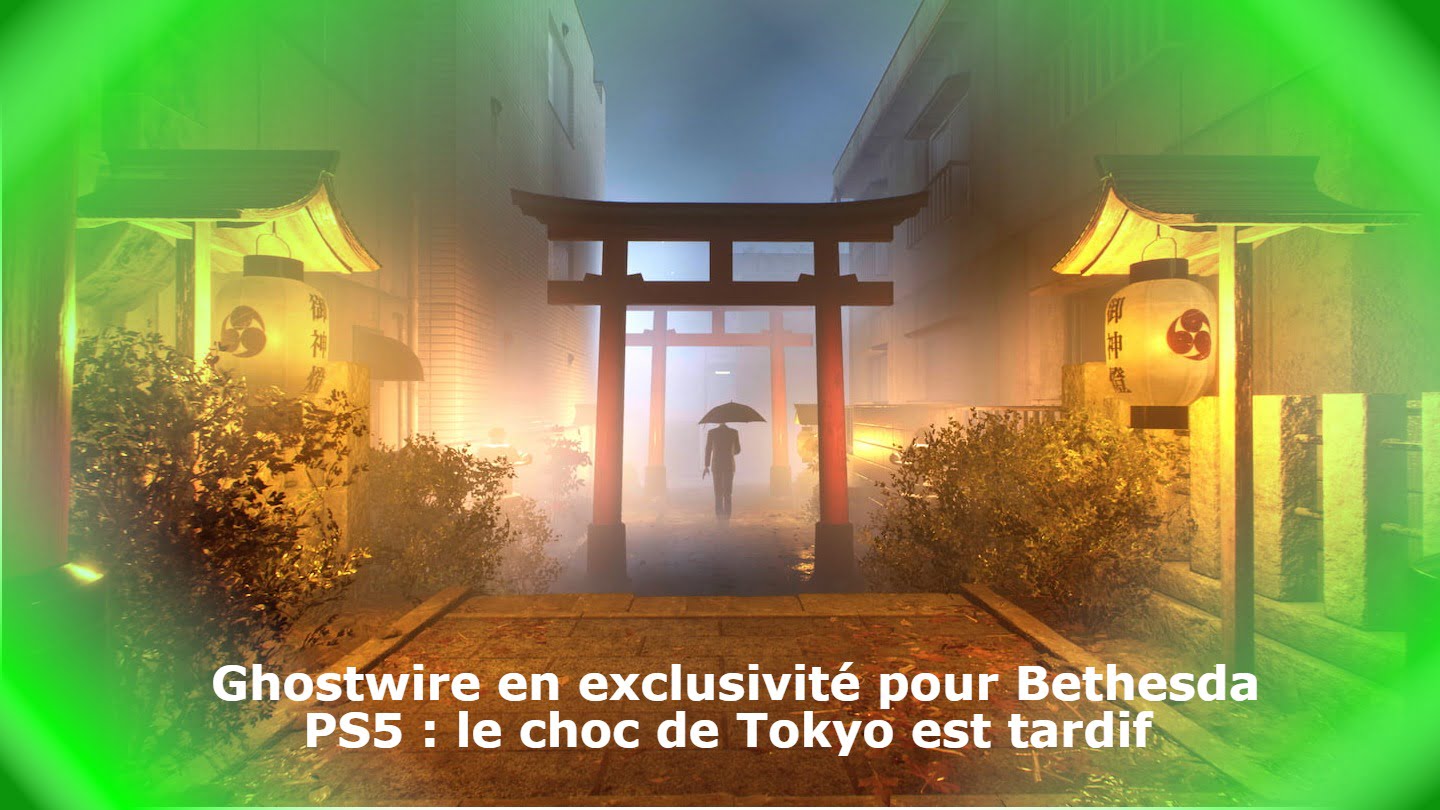Ghostwire en exclusivité pour Bethesda PS5 : le choc de Tokyo est tardif
