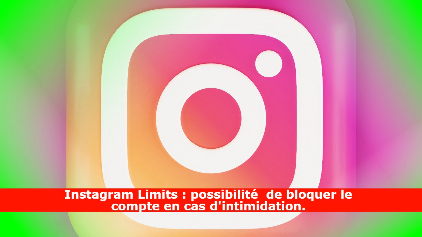 instagram-limits-permet-aux-utilisateurs-de-verrouiller-leurs-comptes-lorsque-les-intimidateurs-affluent