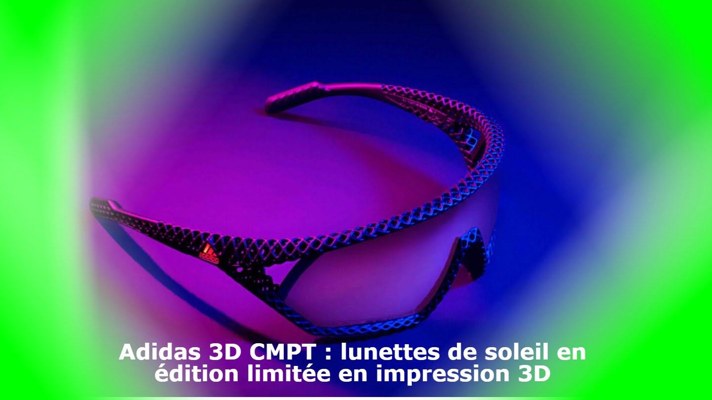les-lunettes-de-soleil-adidas-3d-cmpt-en-edition-limitee-sont-fabriquees-avec-l'impression-3d
