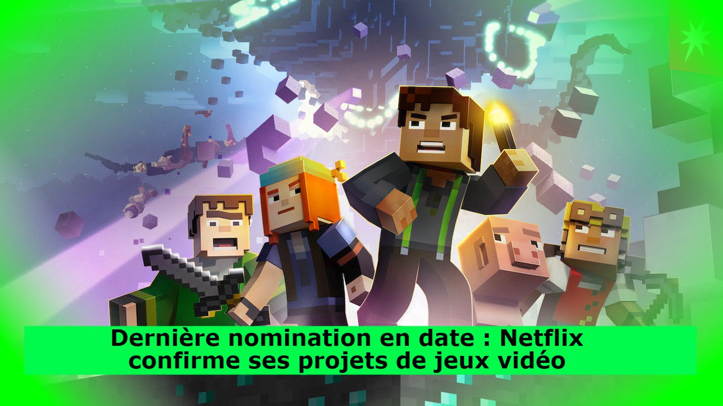 Dernière nomination en date : Netflix confirme ses projets de jeux vidéo