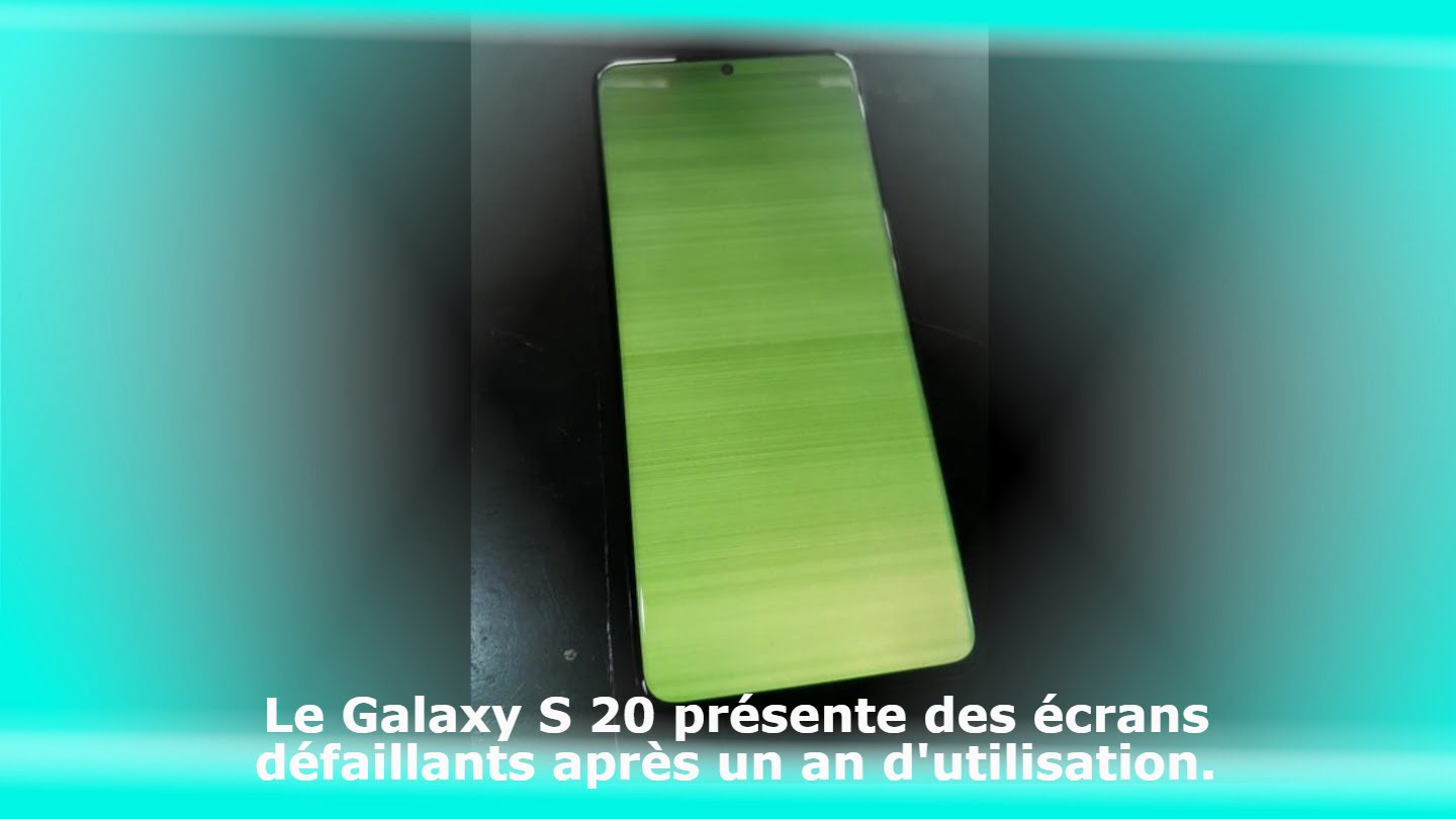 Le Galaxy S 20 présente des écrans défaillants après un an d'utilisation.