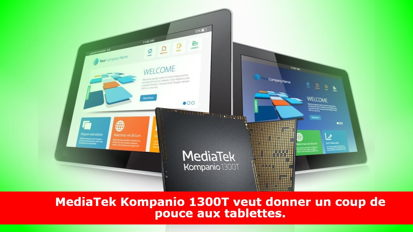MediaTek Kompanio 1300T veut donner un coup de pouce aux tablettes.