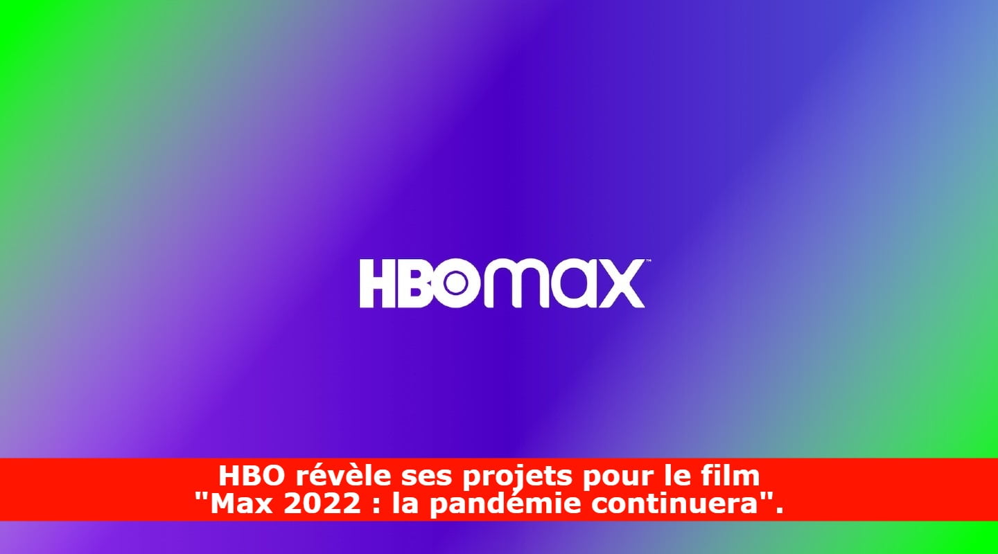 plans-de-films-hbo-max-2022-detailles:-l'influence-de-la-pandemie-est-la-pour-rester