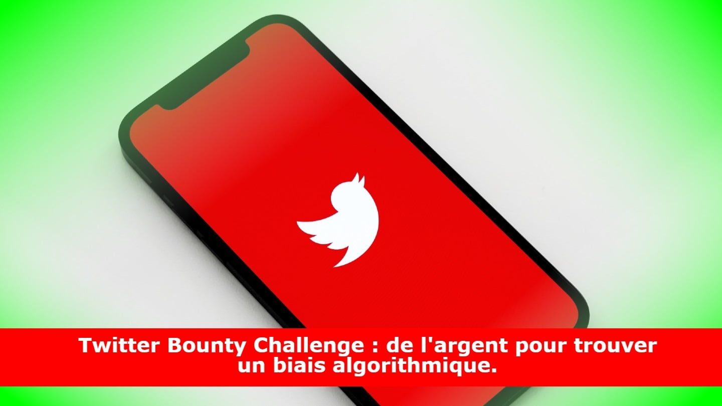 Twitter Bounty Challenge : de l'argent pour trouver un biais algorithmique.