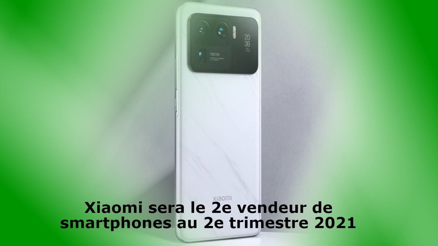 xiaomi-devient-le-deuxieme-fournisseur-mondial-de-smartphones-au-deuxieme-trimestre-2021